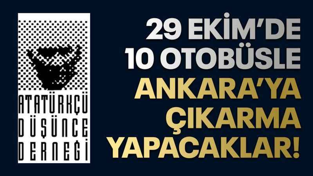 29 Ekim’de 10 otobüsle Ankara’ya çıkarma yapacaklar!